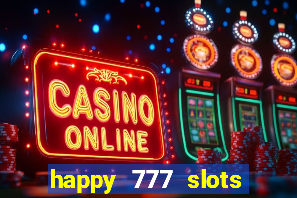 happy 777 slots paga mesmo